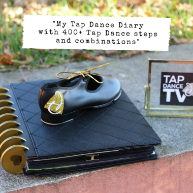 Tap Dance Diary with 400+ Tap Dance steps and combinations